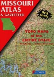 book cover of Missouri Atlas & Gazetteer: Topo Map of the Entire State, Back Roads, Outdoor Recreation by DeLorme Publishing