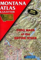 book cover of Montana Atlas & Gazetteer: Topo Maps of the Entire State (Montana Atlas & Gazetteer) by DeLorme Publishing