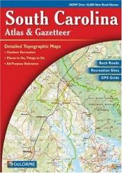 book cover of South Carolina Atlas & Gazetteer by DeLorme Publishing