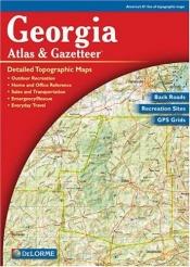 book cover of Georgia Atlas and Gazetteer (Georgia Atlas & Gazetteer) by DeLorme Publishing