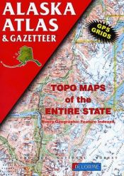 book cover of Alaska Atlas and Gazetteer (Alaska Atlas & Gazetteer) (Alaska Atlas & Gazetteer) by DeLorme Publishing