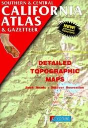 book cover of Southern & Central California atlas & gazetteer by DeLorme Publishing