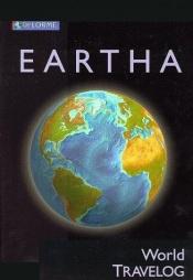 book cover of EARTHA World Travelog by DeLorme Publishing