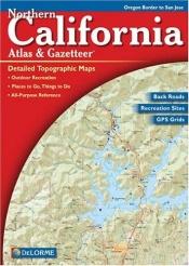 book cover of Northern California Atlas & Gazetteer by DeLorme Publishing