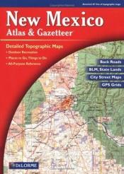book cover of New Mexico Atlas and Gazetteer by DeLorme Publishing