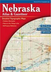 book cover of Nebraska Atlas and Gazetteer (Nebraska Atlas & Gazetteer) by DeLorme Publishing