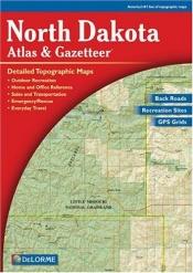 book cover of North Dakota Atlas & Gazetteer by DeLorme Publishing
