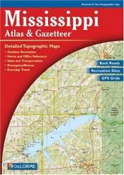 book cover of Mississippi Atlas & Gazetteer by DeLorme Publishing
