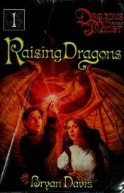 book cover of Raising Dragons by Bryan Davis