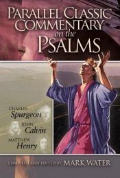 book cover of Parallel Classic Commentary on the Psalms by Mark Water
