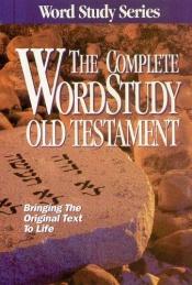book cover of The Complete Word Study Old Testament: King James Version by Spiros Zodhiates