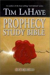 book cover of Tim LaHaye Prophecy Study Bible: King James Version by Tim LaHaye