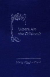 book cover of Where are the children? by Мэри Хиггинс Кларк