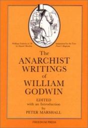 book cover of anarchist writings of William Godwin by William Godwin