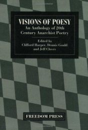 book cover of Visions Of Poesy: An Anthology of 20th Century Anarchist Poetry by Clifford Harper