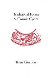 book cover of Traditional Forms and Cosmic Cycles (Collected Works of Rene Guenon) by René Guénon