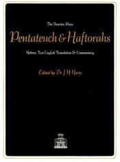 book cover of The Pentateuch and Haftorahs: Hebrew Text English Translation and Commentary by Joseph H. Hertz
