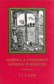 book cover of Harpole & Foxberrow, General Publishers by J. L. Carr
