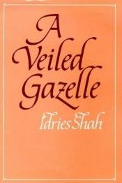 book cover of A veiled gazelle by Idries Shah