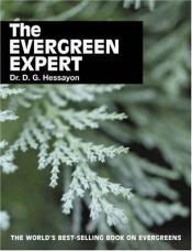 book cover of The Evergreen Expert by D.G. Hessayon
