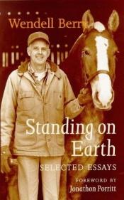 book cover of Standing on Earth by Wendell Berry