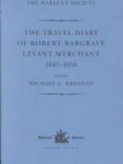book cover of The Travel Diary of Robert Bargrave, Levant Merchant, 1647-1656 by Robert Bargrave
