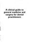 A Clinical Guide to General Medicine And Surgery for Dental Practitioners