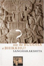 book cover of Was the Buddha a Bhikkhu?: A Rejoinder to a Reply to Forty-Three Years Ago by 僧护