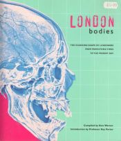 book cover of London Bodies: Changing Shape of Londoners from Prehistoric Times to the Present Day by Alex Werner