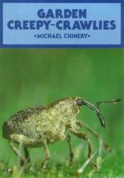 book cover of Garden Creepy Crawlies (British Natural History) by Michael Chinery