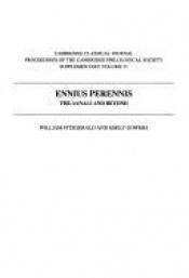 book cover of Ennius Perennis: The Annals and Beyond (Proceedings of the Cambridge Philological Society Supplementary Volume) by William Fitzgerald