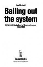 book cover of Bailing Out the System by Ian Birchall