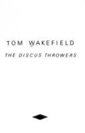 book cover of The Discus Throwers by Tom Wakefield