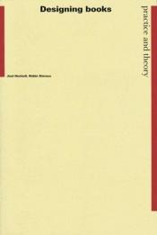 book cover of Designing Books: Practice and Theory by Jost Hochuli