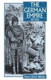 book cover of The German Empire 1871-1918 by Hans-Ulrich Wehler