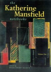 book cover of The Katherine Mansfield Notebooks (Vol 1) by Katherine Mansfield