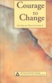 book cover of Al-Anon Courage to Change: One Day at a Time in Al-Anon II by Al-Anon Family Group Head Inc