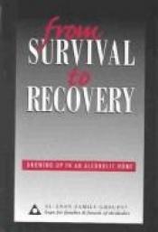 book cover of From Survival to Recovery: Growing Up in an Alcoholic Home by Al-Anon Family Group Head Inc
