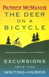 book cover of The Deer on a Bycycle: Excursions into the Writing of Humor by Patrick F. McManus
