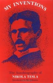 book cover of My Inventions: The Autobiography of Nikola Tesla by Nikola Tesla