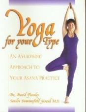 book cover of Yoga for Your Type by David Frawley