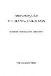 book cover of The sickness called man by Ferdinando Camon