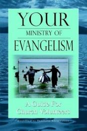 book cover of Your Ministry of Evangelism by Elmer L. Towns