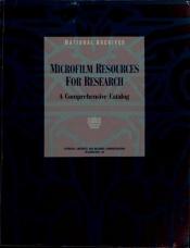 book cover of Microfilm resources for research : a comprehensive catalog by United States National Archives and Records Admini