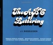 book cover of The ABC of Lettering by J. Biegeleisen