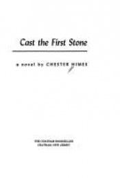 book cover of Cast the First Stone by Chester Himes