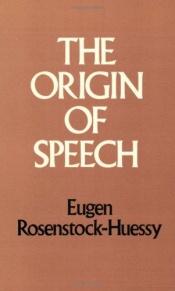 book cover of The origin of speech by Eugen Rosenstock-Huessy