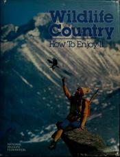 book cover of Wildlife Country - How to Enjoy It by National Wildlife Federation