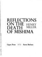 book cover of Reflections on the death of Mishima by Henry Miller