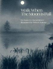 book cover of Walk When the Moon is Full by Frances Hamerstrom